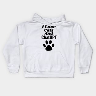 I love cats and chatgpt Kids Hoodie